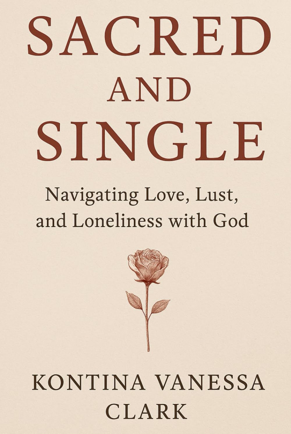 Sacred And Single: Navigating Love, Lust, and Loneliness with God