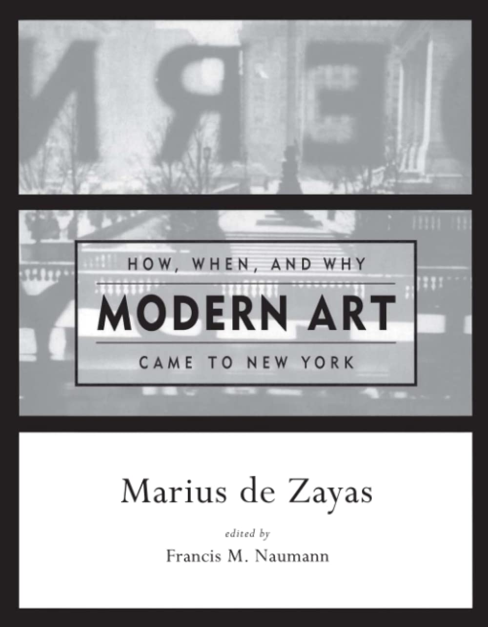 How, When, and Why Modern Art Came to New York (The MIT Press)