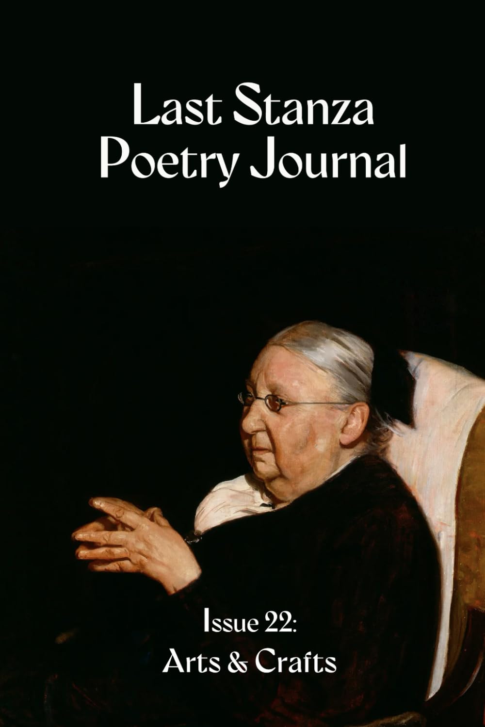 Last Stanza Poetry Journal, Issue #22: Arts & Crafts