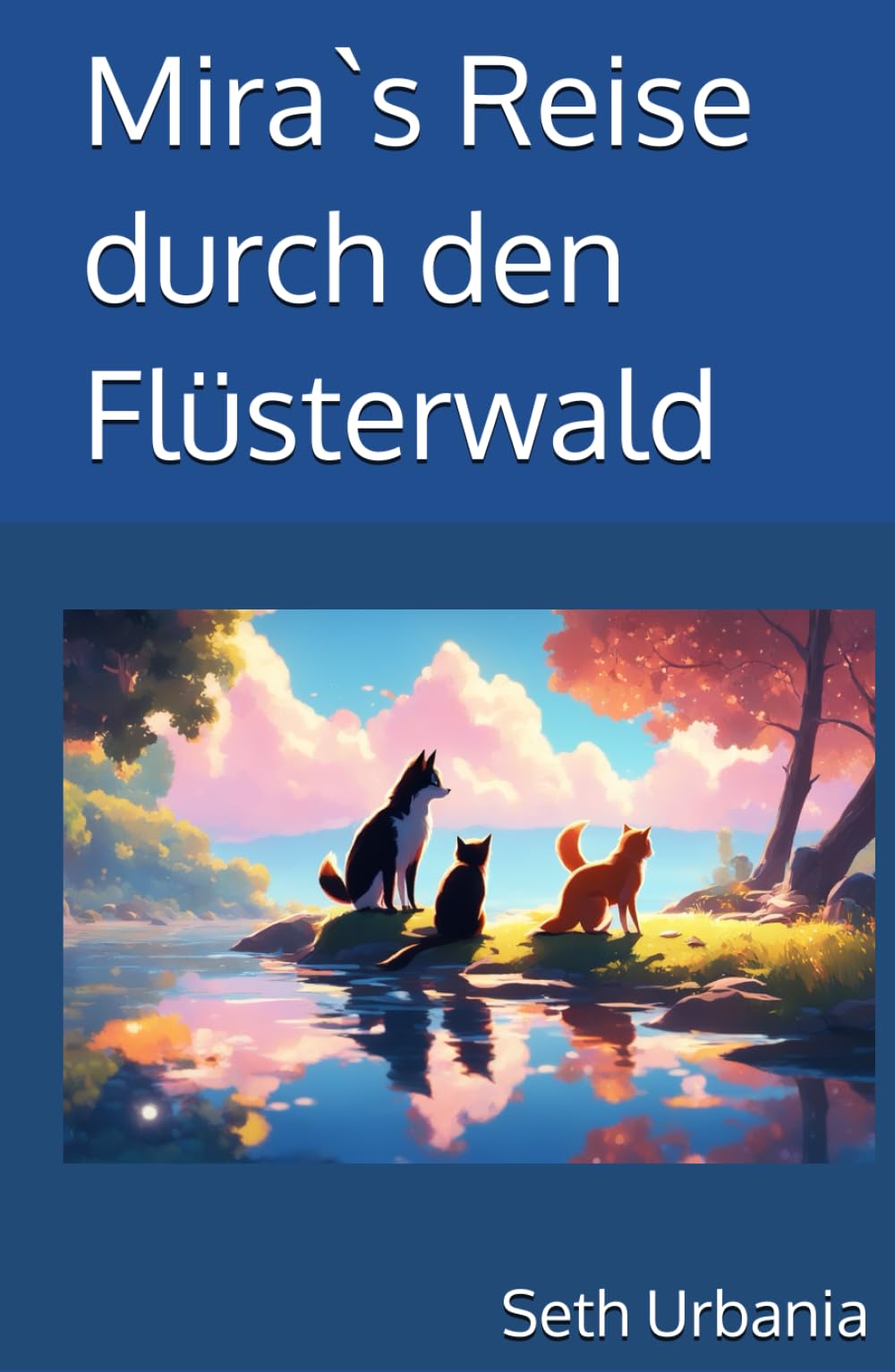 Mira`s Reise durch den Flüsterwald