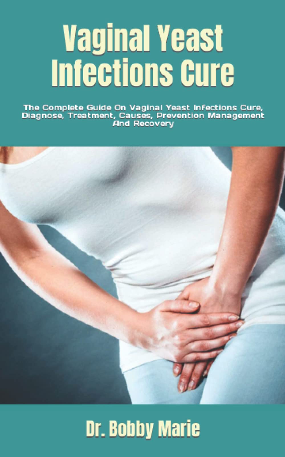 Buy l Yeast Infections Cure The Complete Guide On l Yeast Infections Cure, Diagnose, , Causes