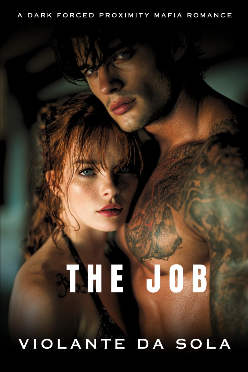 The Job: A Forbidden Bodyguard Dark Mafia Romance (Close Proximity)