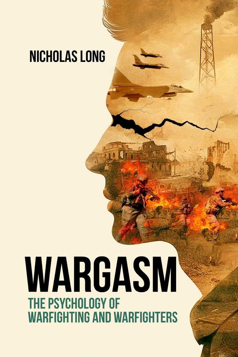 Wargasm: The Psychology of Warfighting and Warfighters
