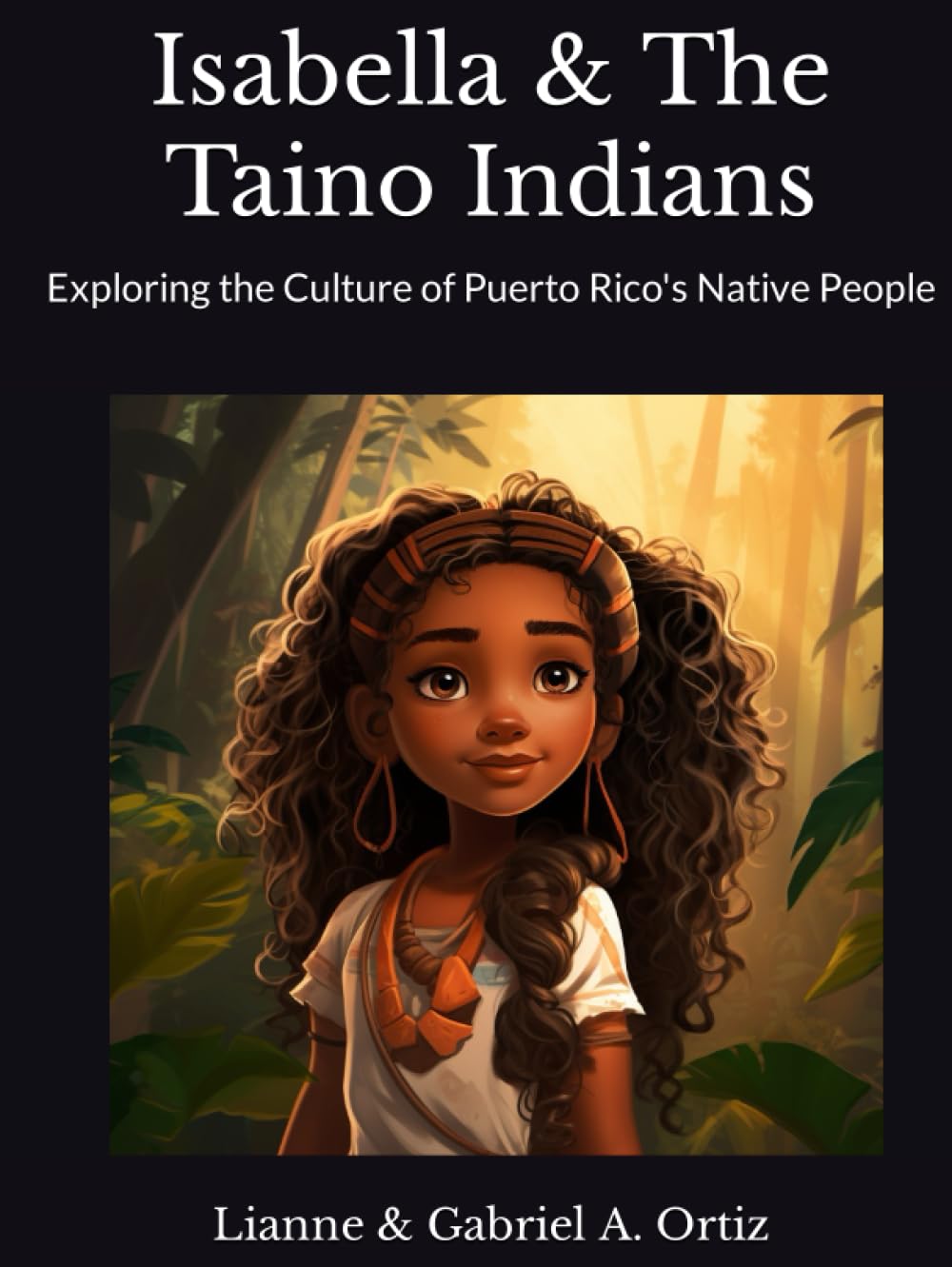 Isabella & The Taino Indians: Exploring the Culture of Puerto Rico's Native People