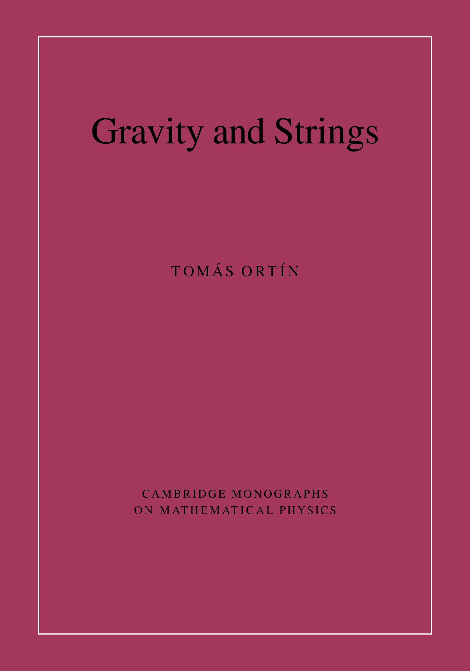 Gravity and Strings (Cambridge Monographs on Mathematical Physics)