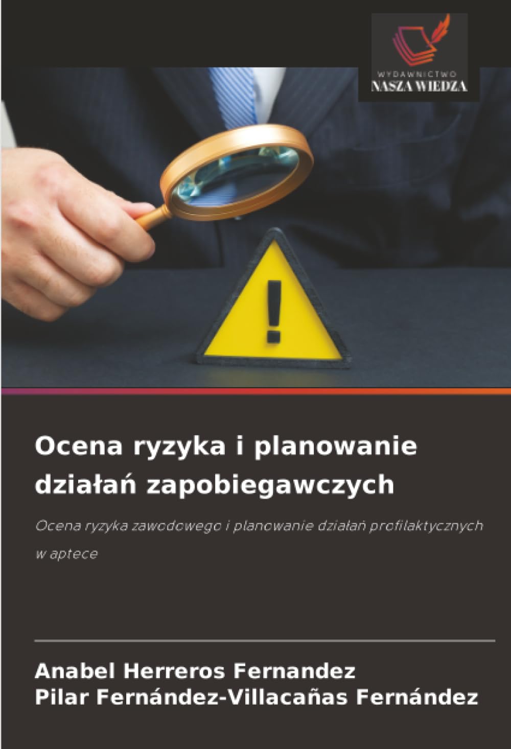 Ocena ryzyka i planowanie działań zapobiegawczych: Ocena ryzyka zawodowego i planowanie działań profilaktycznych w aptece