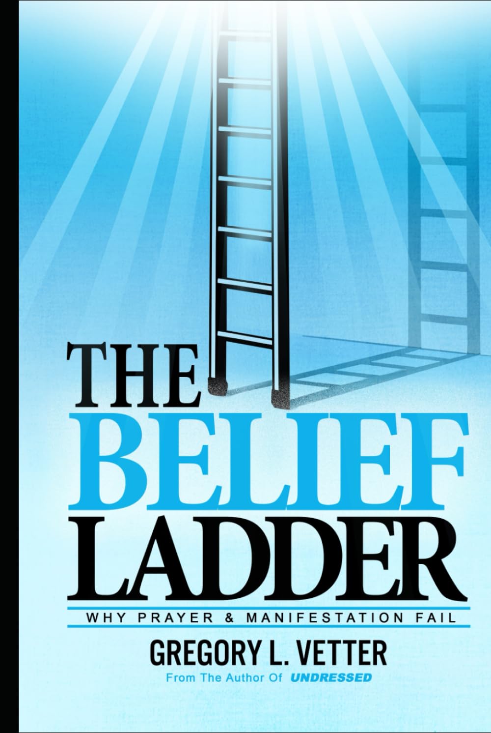 The Belief Ladder: Why Prayer and Manifestation Fail