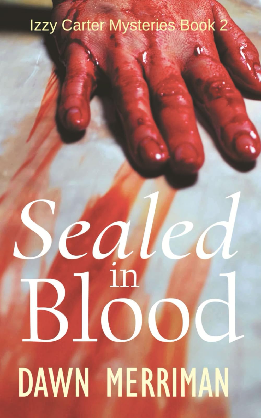 Sealed in Blood: A twisty small town murder mystery: 2 (Izzy Carter Mysteries)