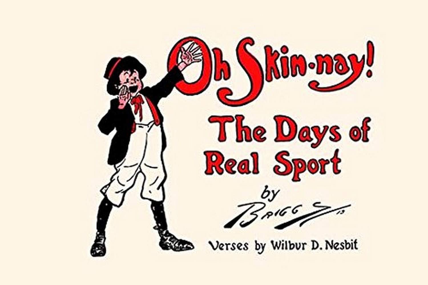 Buyenlarge 0-587-27792-0-P1827 Oh Skin-Nay! The Days of Real Sport Paper Poster, 18" x 27"