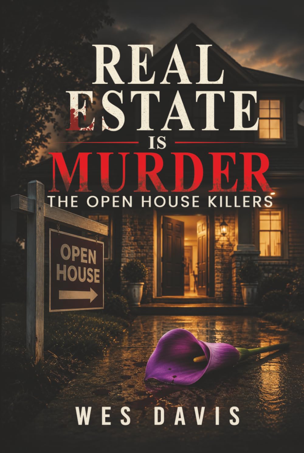 REAL ESTATE IS MURDER: The Open House Killers