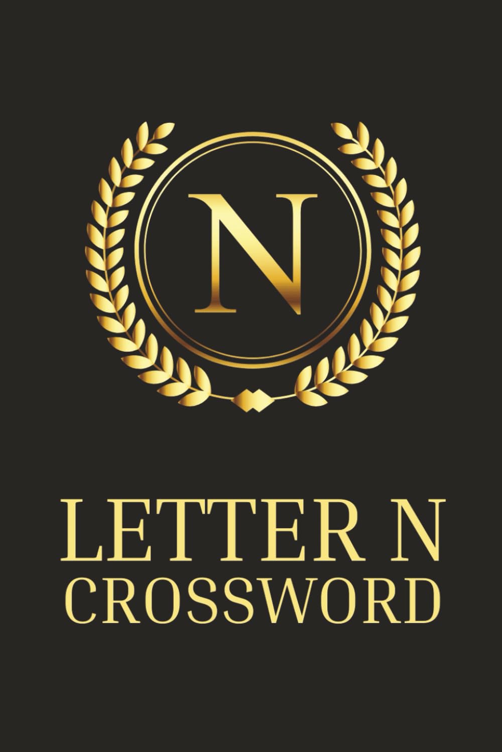 Letter N Crossword puzzle book: 60 Puzzles that start with the letter N-Themed Puzzles | 120-Page
