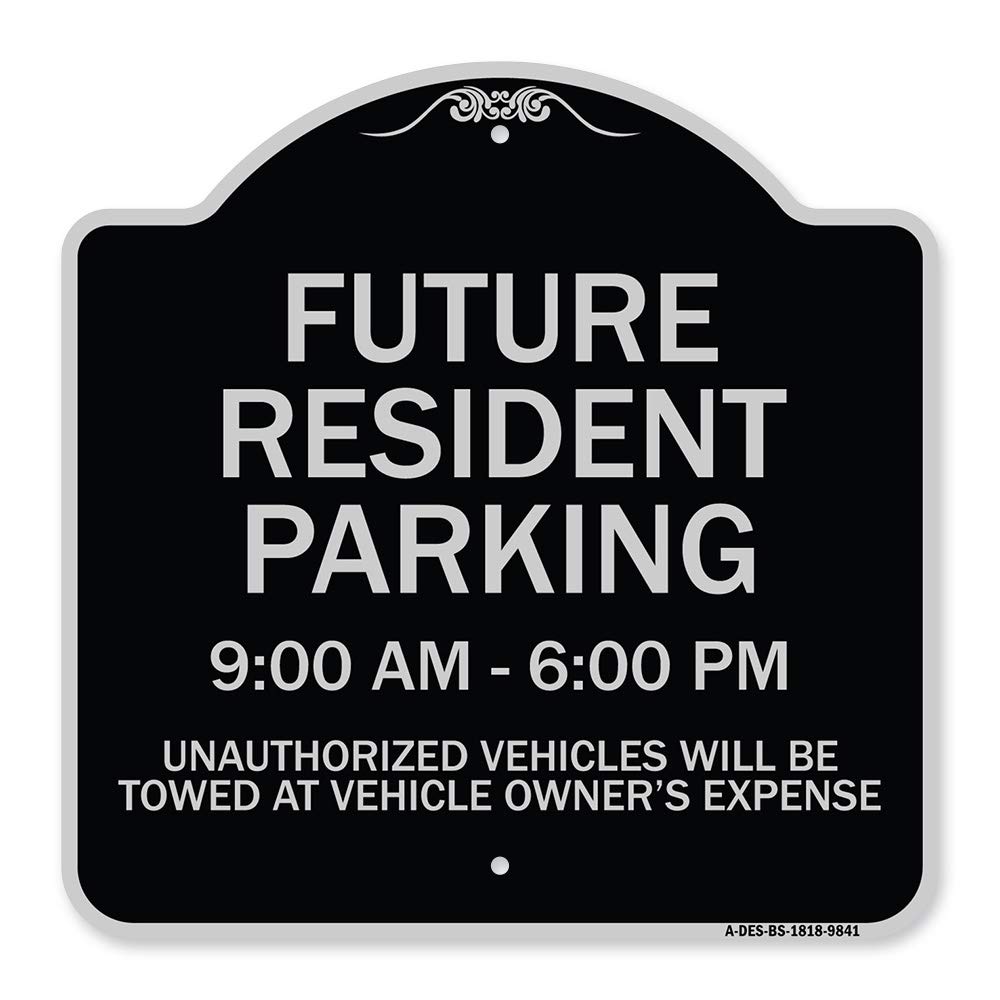 SignMission Designer Series Sign - Future Resident Parking 9:00 to 6:00 Heavy-Gauge Aluminum Architectural Sign | Protect Your Business & Municipality