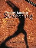 The Stark Reality of Stretching: An Informed Approach for All Activities and Every Sport