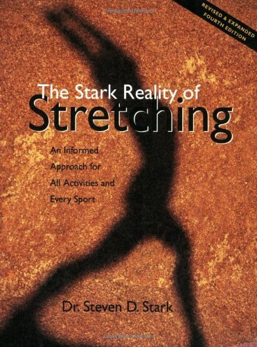 The Stark Reality of Stretching: An Informed Approach for All Activities and Every Sport