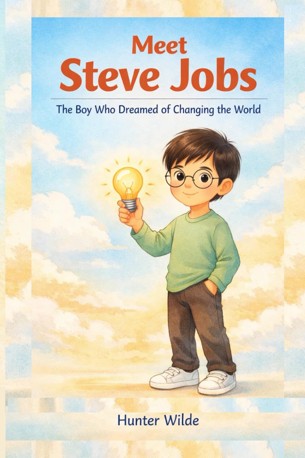 MEET STEVE JOBS: The Boy Who Dreamed of Changing the World