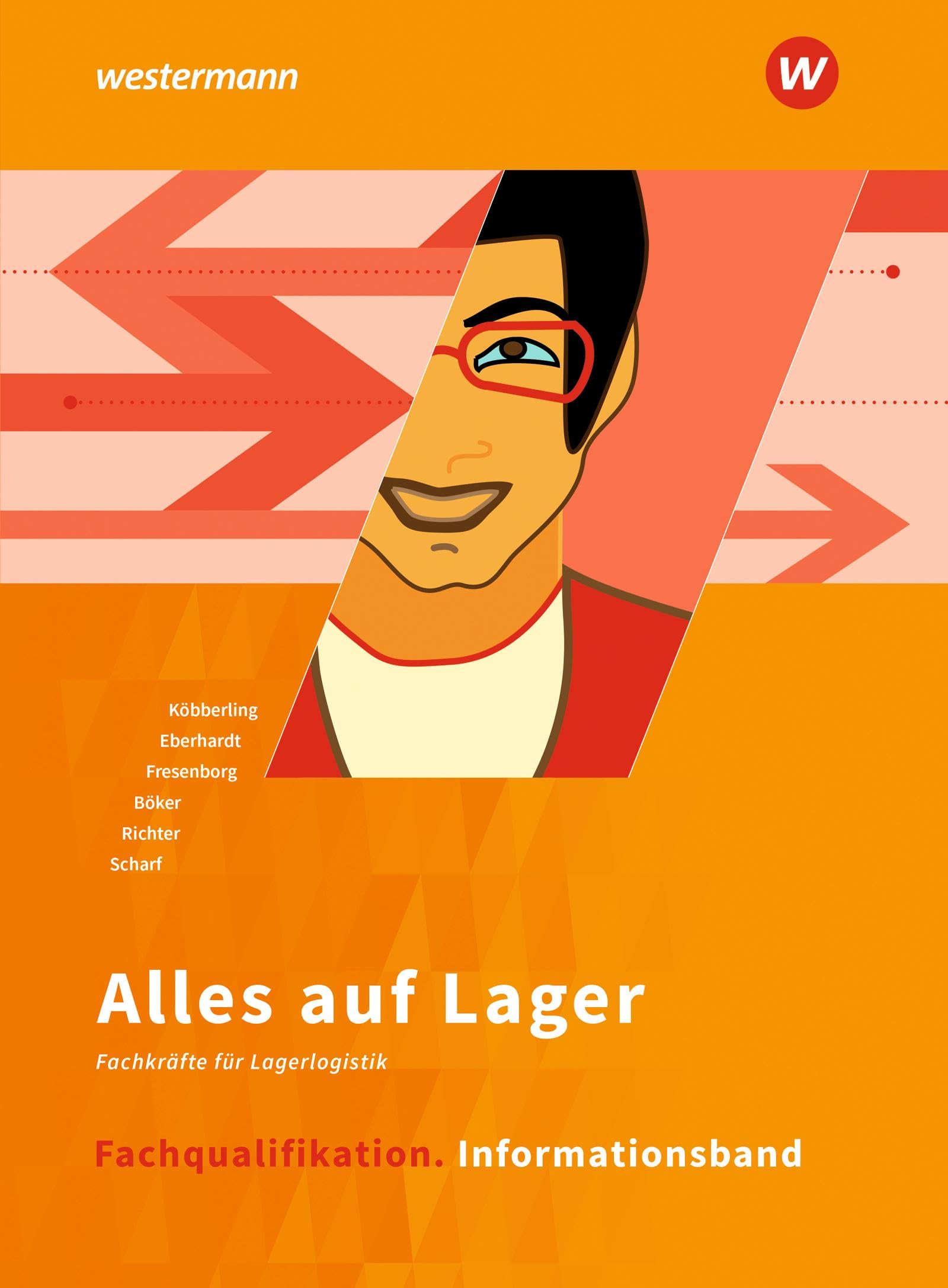 Alles auf Lager: Fachqualifikation Informationsband (Alles auf Lager: Fachlageristen – Fachkräfte für Lagerlogistik)