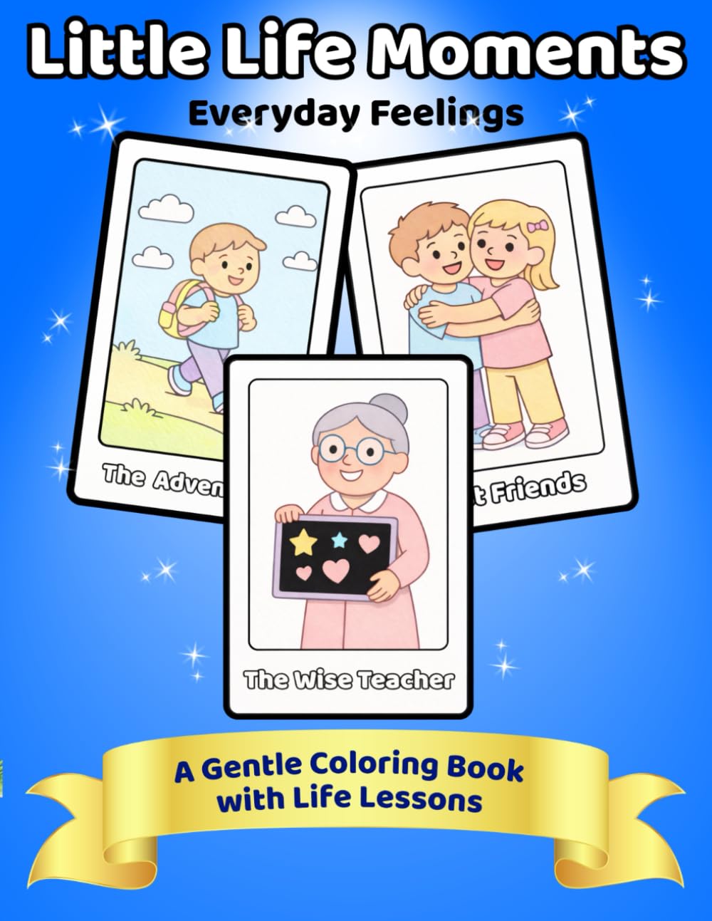Little Life Moments: Everyday Feelings, A Gentle Coloring Book with Life Lessons