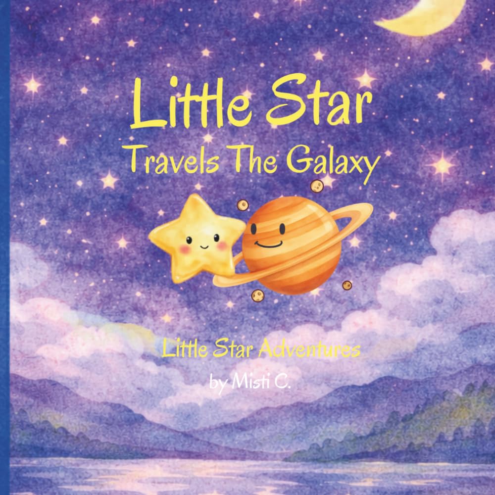 Little Star: Travels The Galaxy (Little Star Adventures)