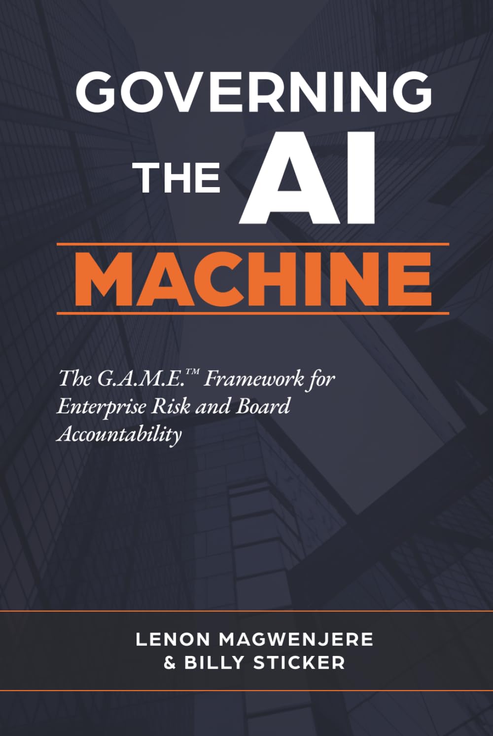 Governing the AI Machine: The G.A.M.E. Framework for Enterprise Risk and Board Accountability
