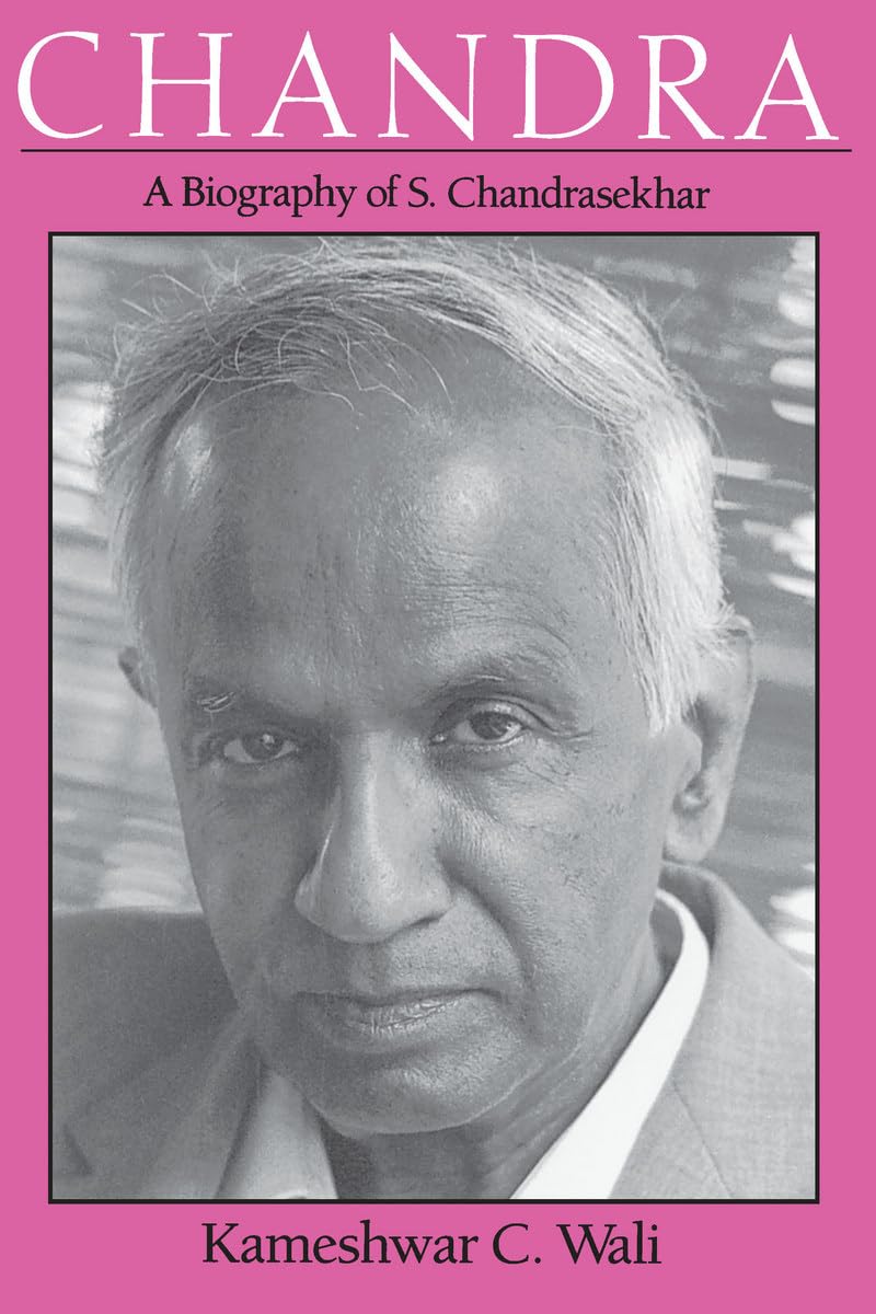 Chandra: A Biography of S. Chandrasekhar (Centennial Publications of the University of Chicago Press)