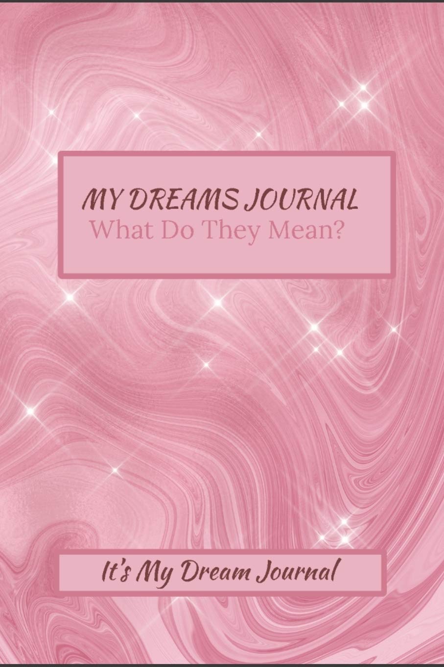 My Dreams Journal What Do They Mean?