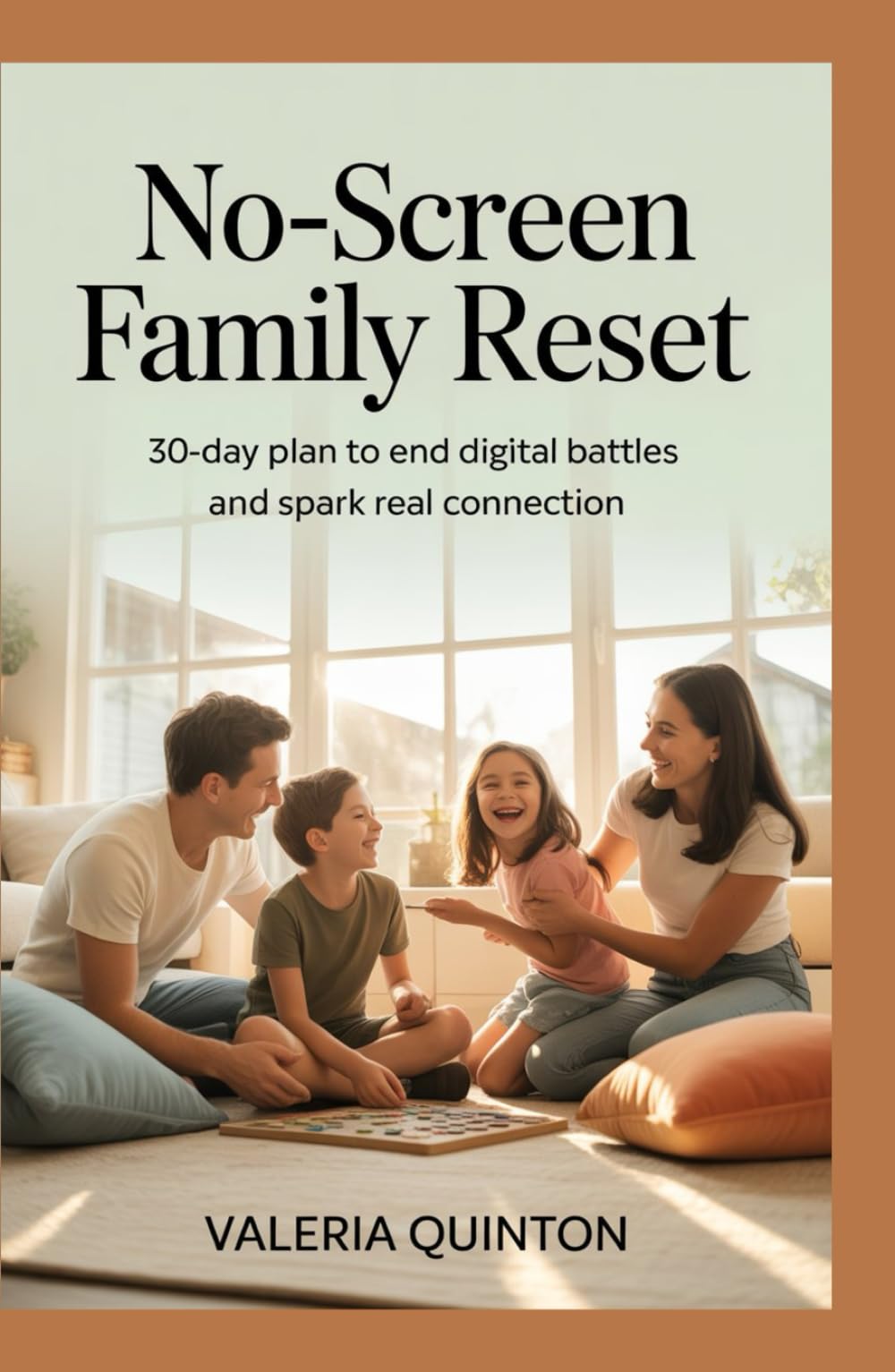 NO-SCREEN FAMILY RESET: 30-Day Plan to End Digital Battles and Spark Real Connection
