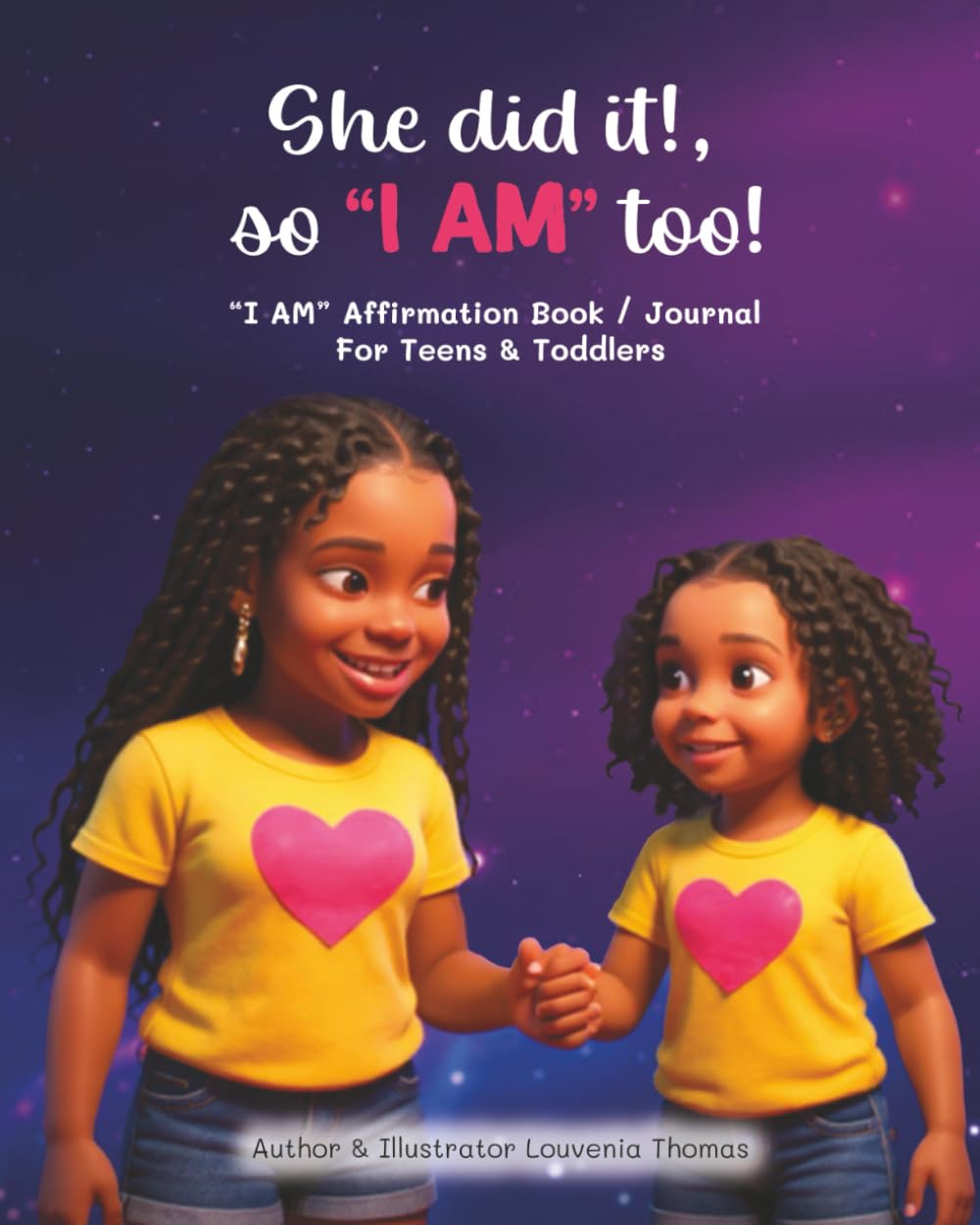 She Did It, So “I AM” Too !: I Am Affirmation Book/ Journal for teens and toddlers