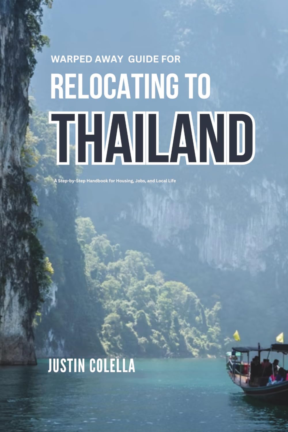 Warped Away Guide For Relocating to Thailand: What No One Tells You About Relocation — Until Now! (Relocate without Stress)