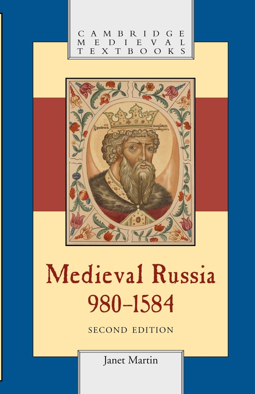 Medieval Russia, 980-1584, Second Edition (Cambridge Medieval Textbooks)