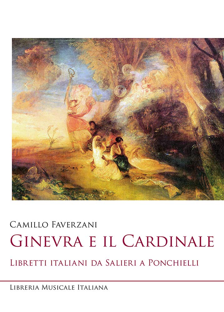 Ginevra E Il Cardinale. Libretti Italiani Da Salieri A Ponchielli - 4