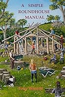 A Simple Roundhouse Manual 1505340969 Book Cover
