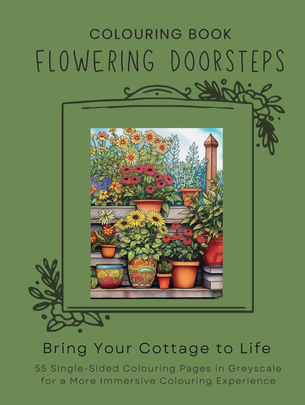 Flowering Doorsteps Colouring Book: in Greyscale for a more immersive colouring experience!