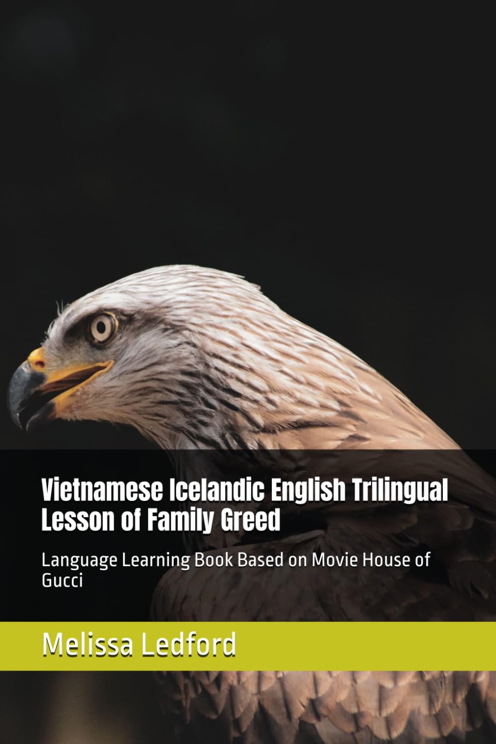 Vietnamese Icelandic English Trilingual Lesson of Family Greed: Language Learning Book Based on Movie House of Gucci