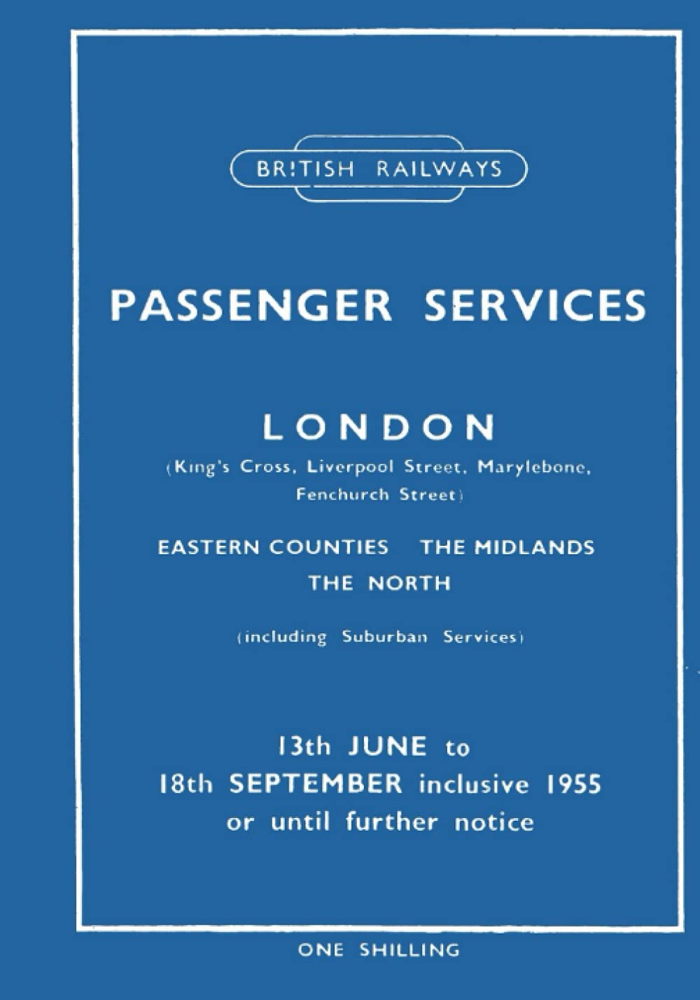 British Railways Eastern Region Passenger Timetable June 13th to September 18th 1955 [facsimile] (British Railways Summer 1955 Passenger Timetables)