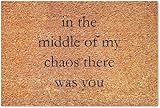 CHJHJGH Farmhouse Romantic Doormat - Indoor Front Door Rug | in The Middle of My Chaos There was You | Weather-Resistant, Non-Slip | Entrance Way Gift 16 x 24 Inch