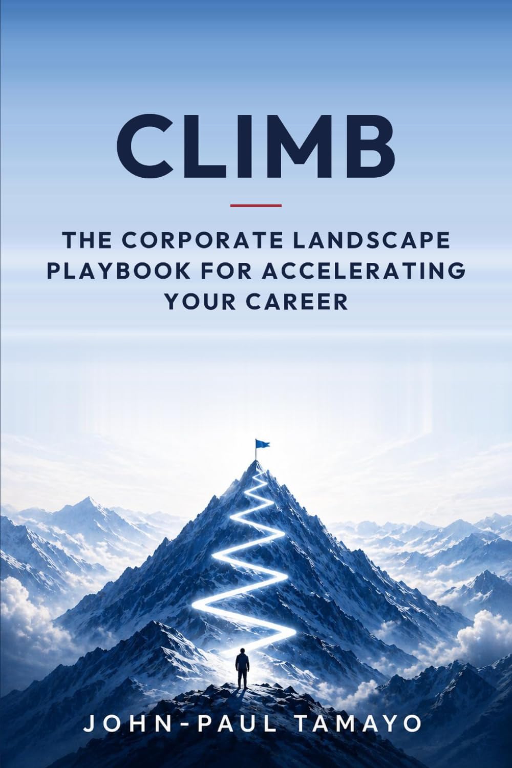Climb: The Corporate Landscape Playbook for Accelerating Your Career