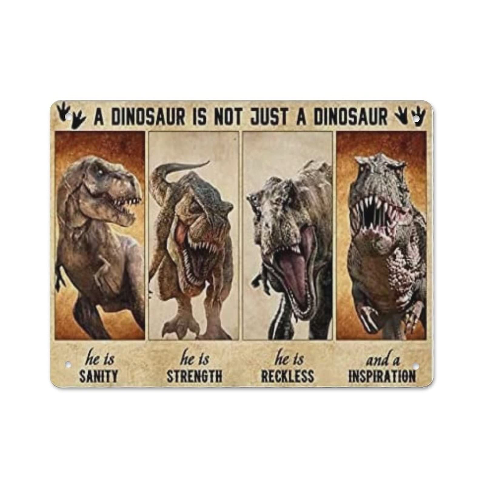 AOOEDM A Dinosaur IsJust A Dinosaur Tin Metal Sign Wall Decor Funny Inspirational Quote Wall Art Sign Vintage Tin Signs For Home Coffee Bar Man Cave Sign Pub Poster