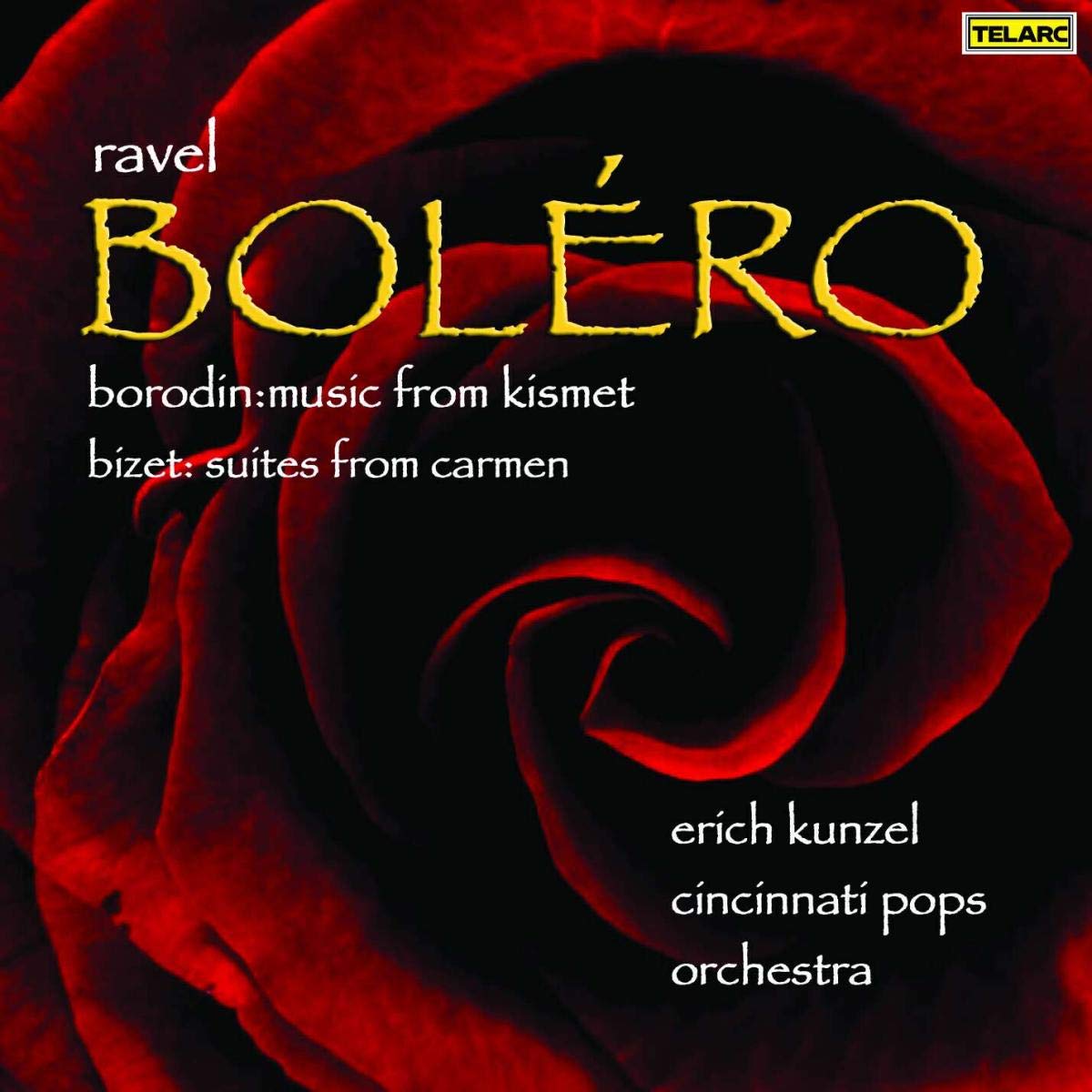 Ravel: Bolero; Borodin: Music from Kismet; Bizet: Suites from Carmen