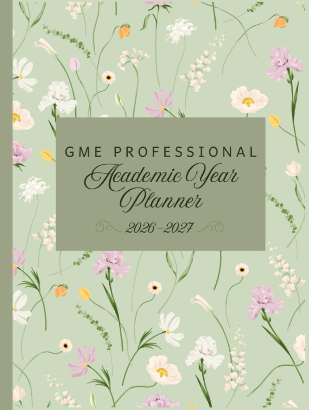 GME Professional Academic Year Planner 2026-2027: FULGME: Wildflowers Option