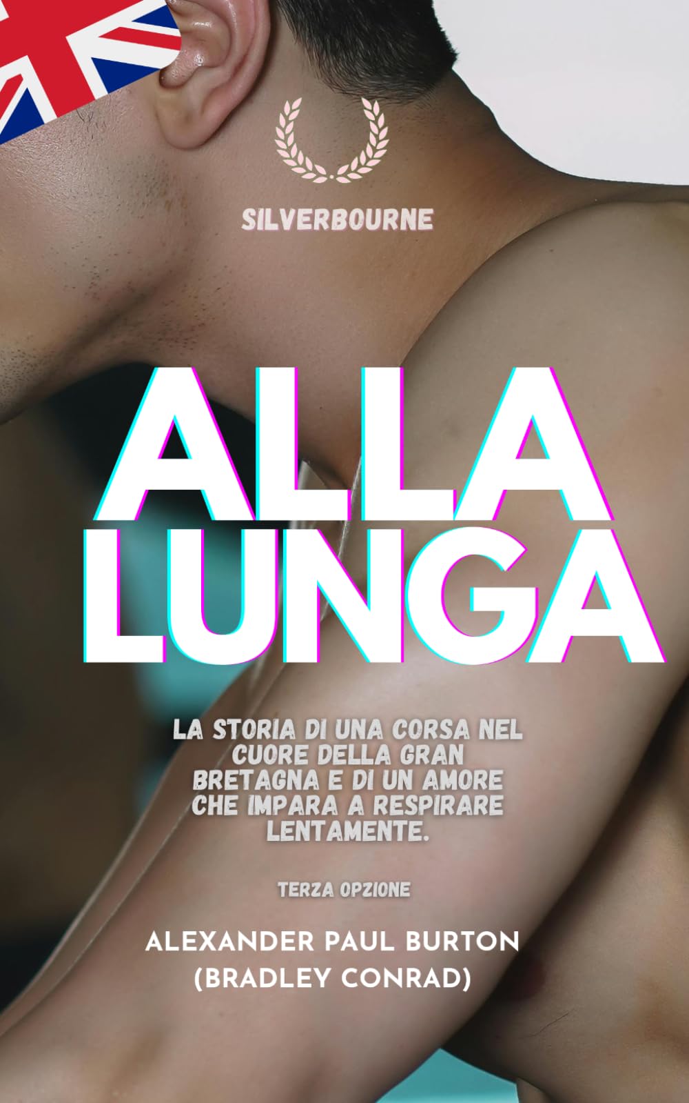 Alla Lunga: La storia di una corsa nel cuore della Gran Bretagna e di un amore che impara a respirare lentamente.: 9 (Silverbourne: Romance Gay Britannico Autentico a Lenta Combustione)