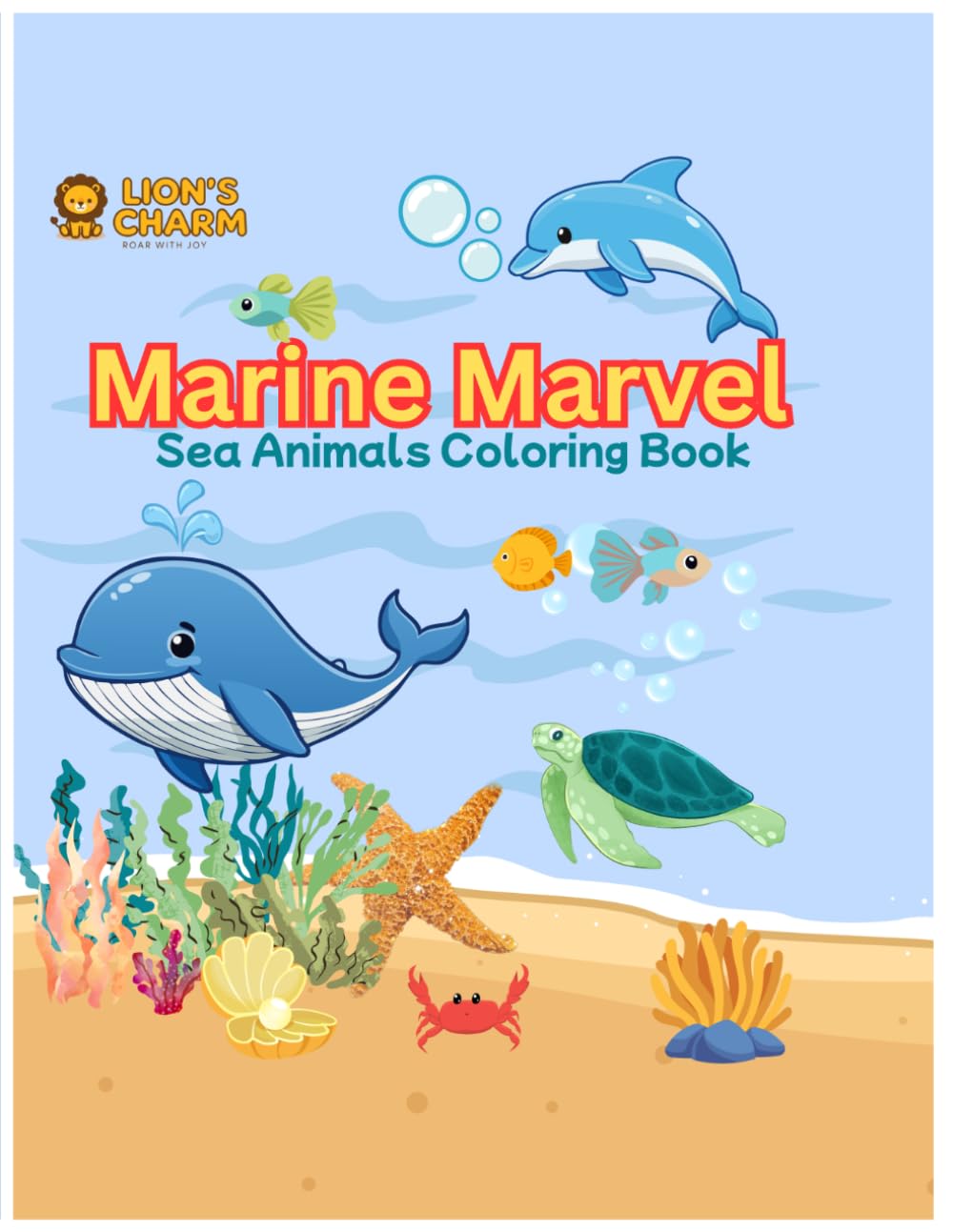 Marine Marvels: Sea Animals Coloring Book for Toddlers Ages 2–4: Big, Bold and Easy Ocean Creatures for Little Hands