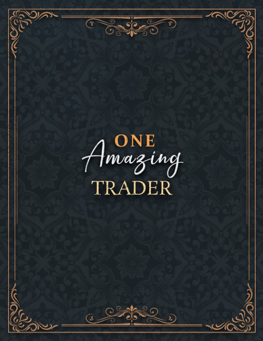 Trader Notebook - One Amazing Trader Job Title Working Cover Lined Journal: Over 100 Pages, 8.5 x 11 inch, Daily, Planning, A4, Do It All, Appointment , 21.59 x 27.94 cm, Home Budget, High Performance