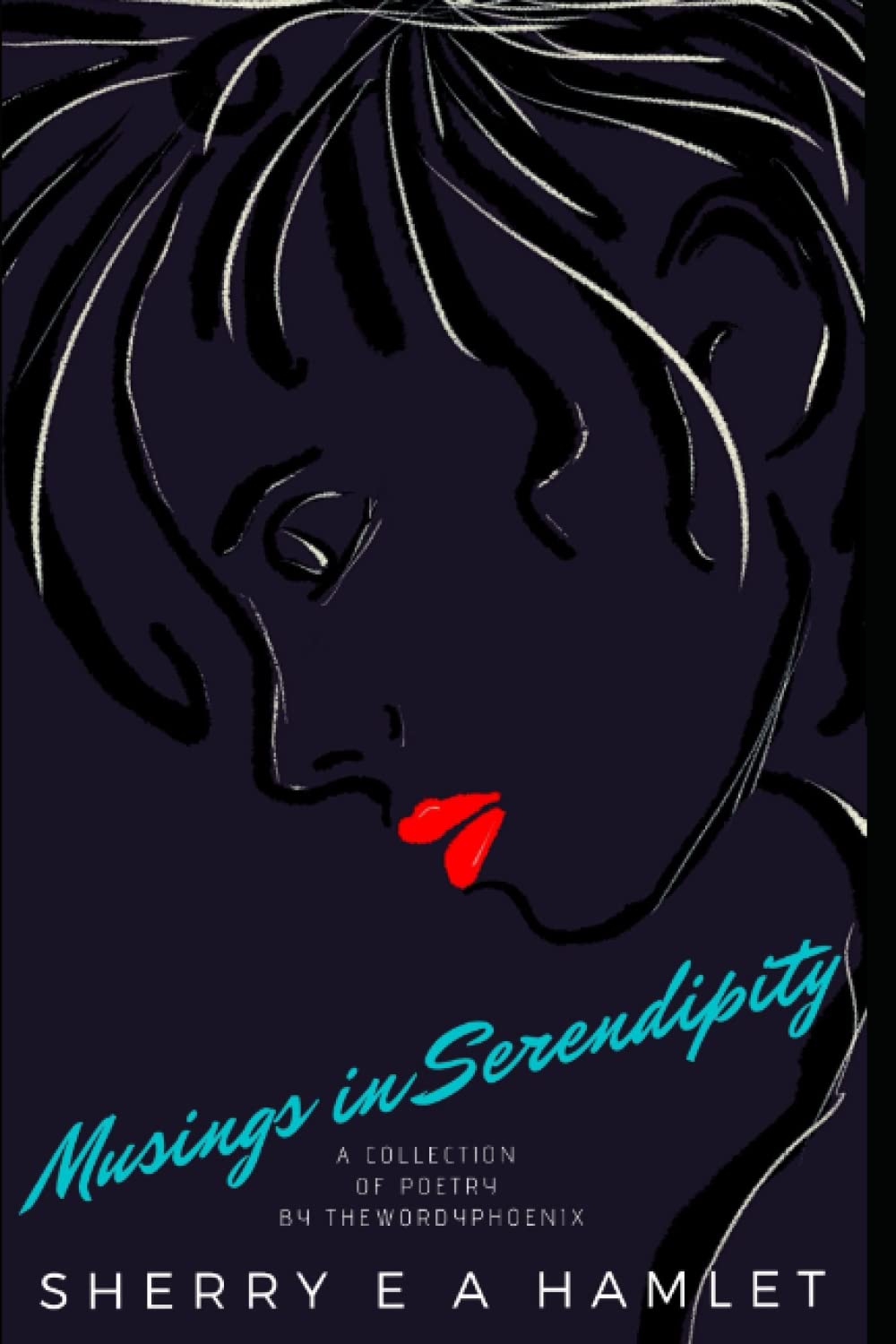Musings In Serendipity: A Collection of Poetry by TheWordyPhoenix Paperback – February 10, 2023
