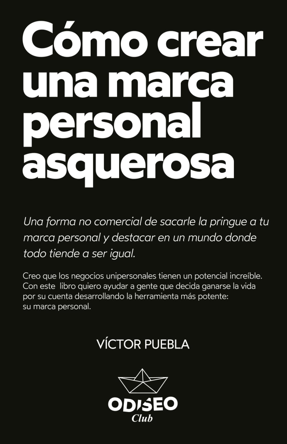 Cómo crear una marca personal asquerosa: Una forma no comercial de sacarle la pringue a tu marca personal