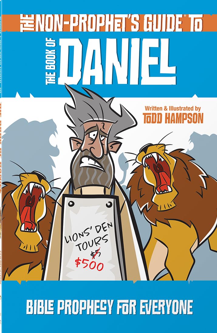 The Non-Prophet’s Guide to the Book of Daniel: Bible Prophecy for Everyone