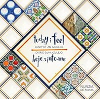Today I Feel Diary of an Azulejo 972241822X Book Cover