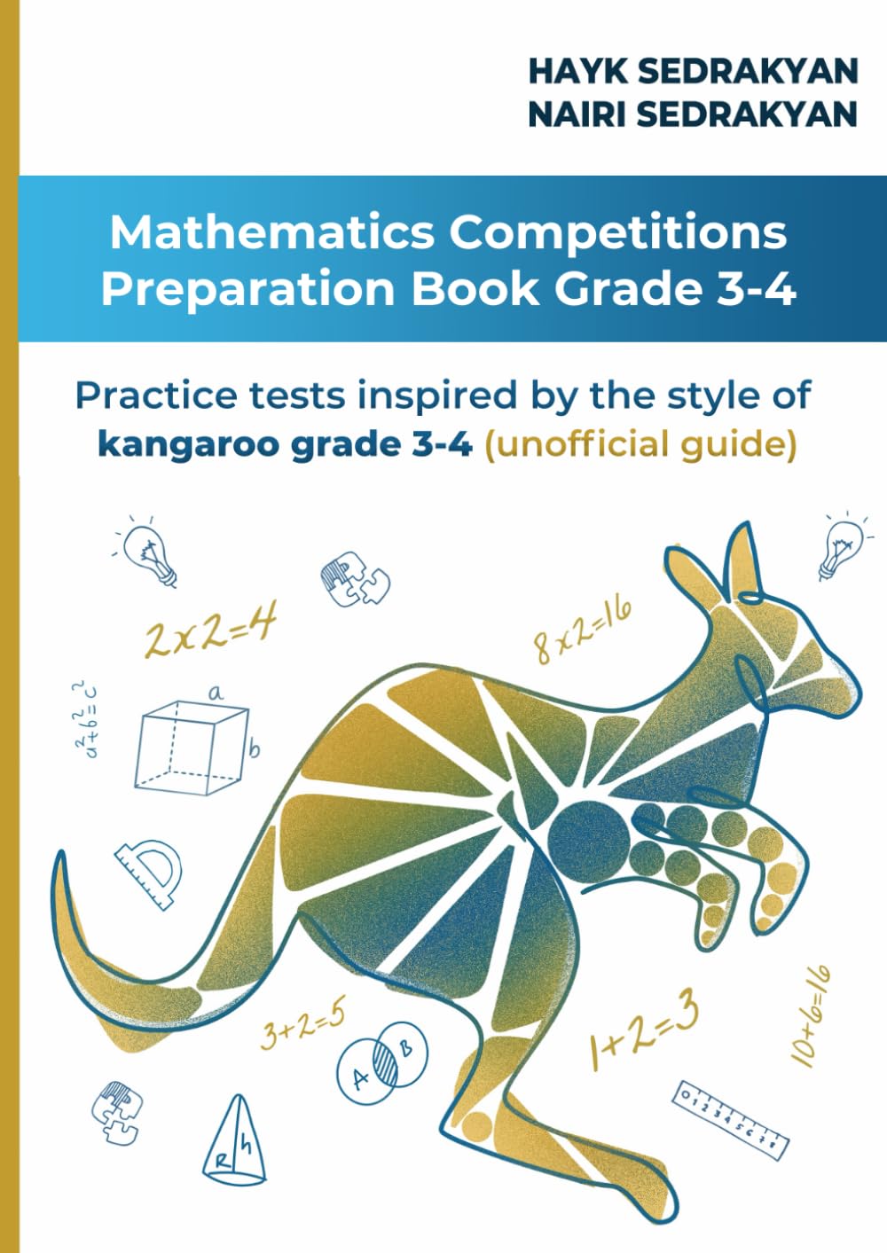 Mathematics competitions preparation book grade 3-4: Practice tests inspired by the style of kangaroo grade 3-4 (unofficial guide)      Paperback – February 14, 2025