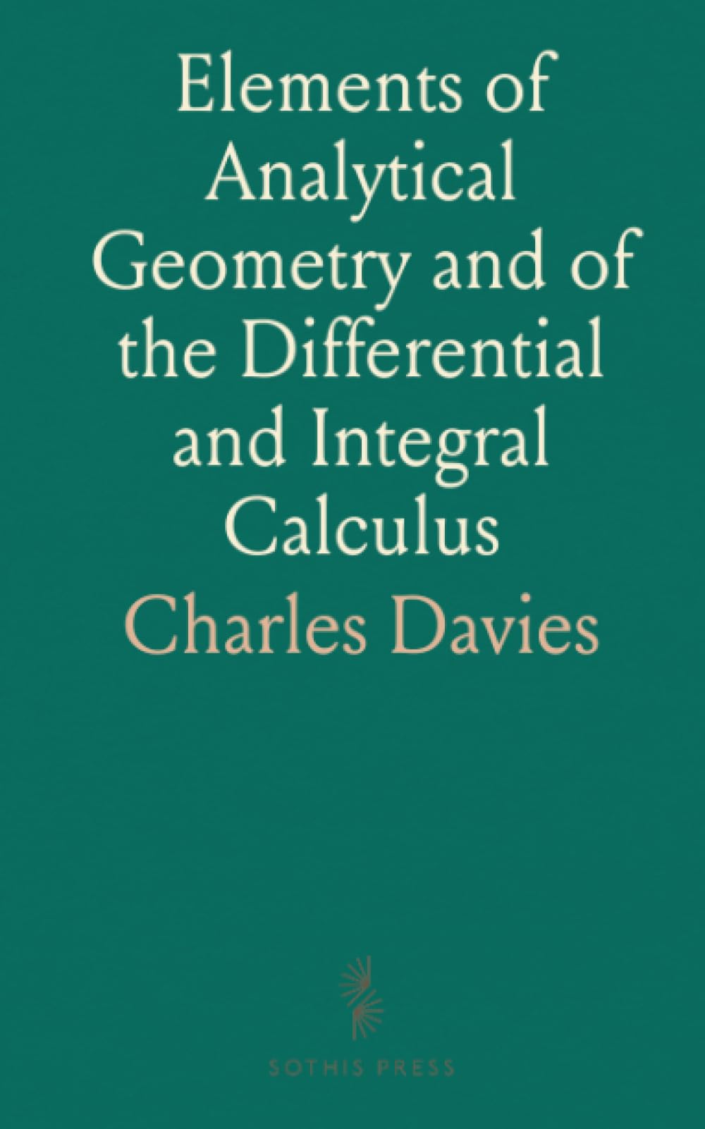 Elements of Analytical Geometry and of the Differential and Integral Calculus