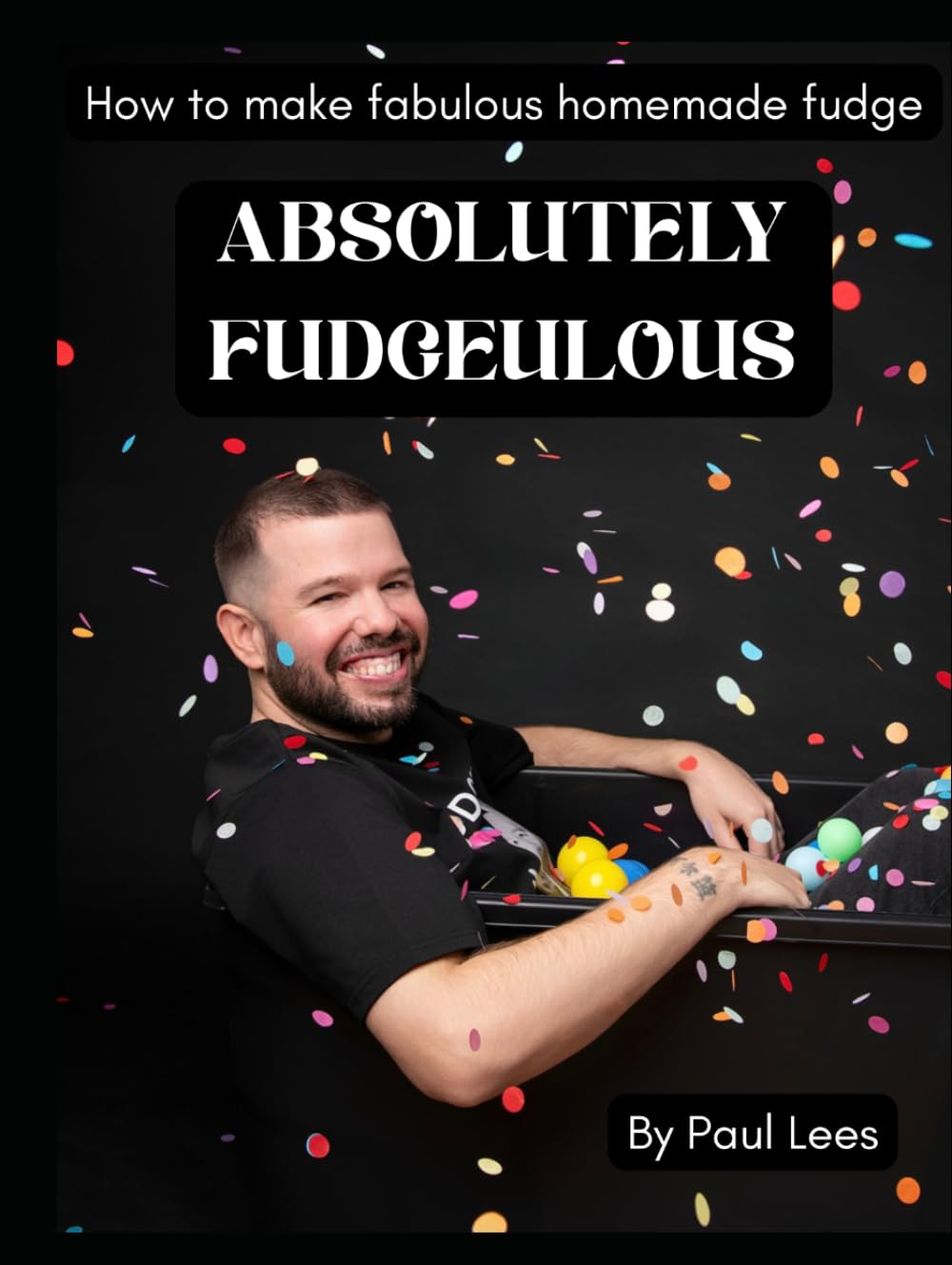 Absolutely Fudgeulous: How to make fabulous homemade fudge
