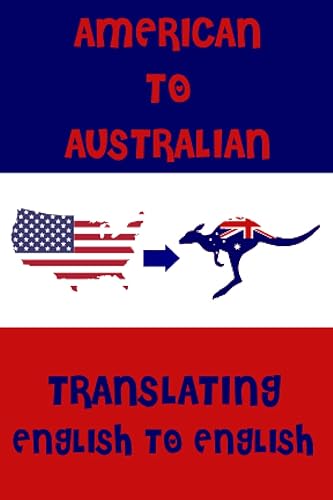 American to Australian English. A Pocket Guide To Translating English Words to English: A fun mini dictionary to translate English terms from USA to ... Students - Humorous funny novelty gift idea